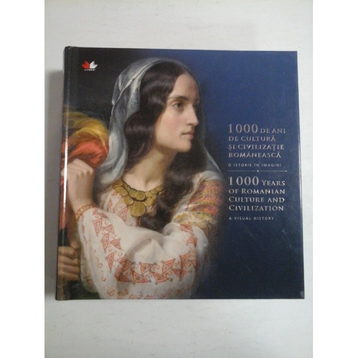 1000 DE ANI  DE CULTURA  SI CIVILIZATIE  ROMANEASCA  * O  ISTORIE  IN  IMAGINI (editie romana engleza) -  Prefata academician VIRGIL  CANDEA